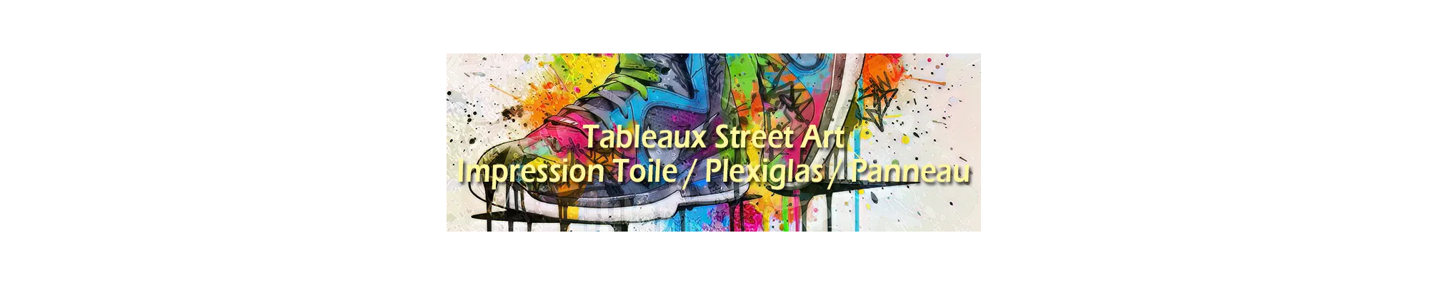 Tableaux Street Art sur Toile & Plexiglas – Art Urbain