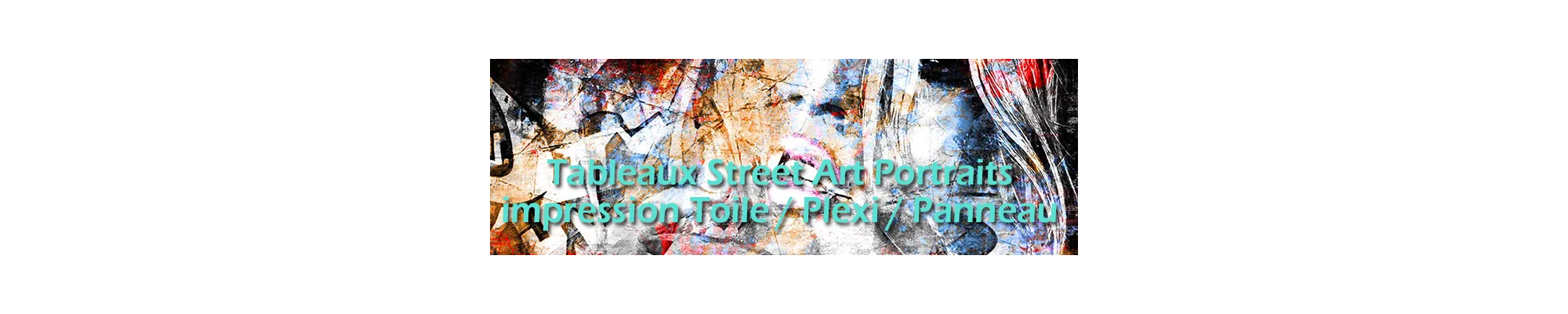 Street Art Portraits Hommes Femmes Enfants | Tableaux Modernes