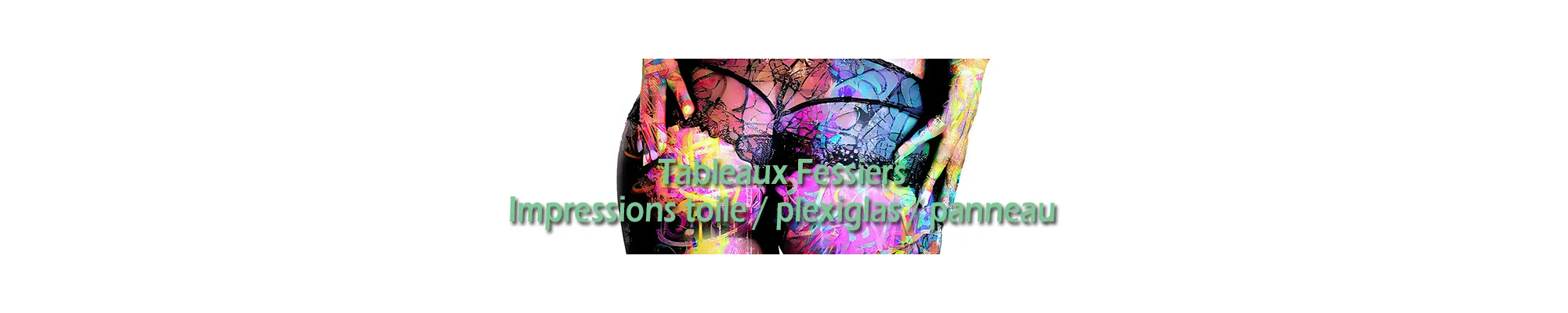 Tableaux Fessiers Artistiques | Art Sensuel Moderne by LVIP